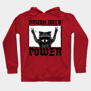 Drunk with Power! Hoodie